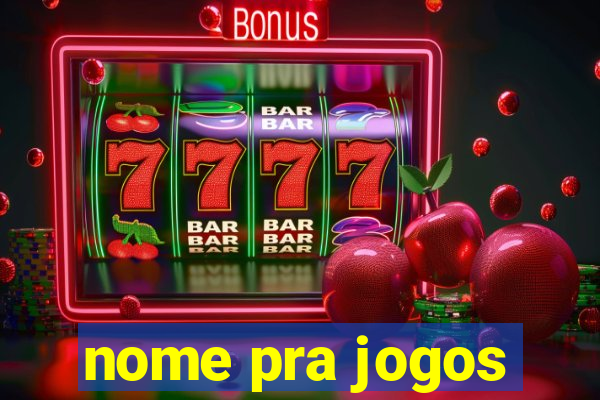 nome pra jogos